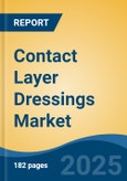 Contact Layer Dressings Market - Global Industry Size, Share, Trends Opportunity, and Forecast, 2020-2030F- Product Image