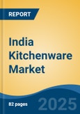 India Kitchenware Market, By Region, Competition, Forecast & Opportunities, 2020-2030F- Product Image