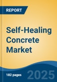 Self-Healing Concrete Market - Global Industry Size, Share, Trends Opportunity, and Forecast, 2020-2030F- Product Image