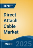 Direct Attach Cable Market - Global Industry Size, Share, Trends Opportunity, and Forecast, 2020-2030F- Product Image