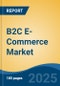 B2C E-Commerce Market - Global Industry Size, Share, Trends Opportunity, and Forecast, 2020-2030F - Product Thumbnail Image