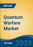 Quantum Warfare Market - Global Industry Size, Share, Trends Opportunity, and Forecast, 2020-2030F- Product Image