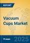 Vacuum Cups Market Insights 2025, Analysis and Forecast to 2030, by Manufacturers, Regions, Technology, Application, Product Type - Product Image