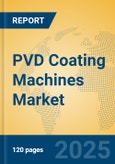 PVD Coating Machines Market Insights 2025, Analysis and Forecast to 2030, by Manufacturers, Regions, Technology, Application, Product Type- Product Image