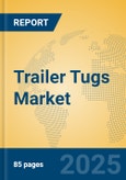 Trailer Tugs Market Insights 2025, Analysis and Forecast to 2030, by Manufacturers, Regions, Technology, Application, Product Type- Product Image