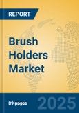 Brush Holders Market Insights 2025, Analysis and Forecast to 2030, by Manufacturers, Regions, Technology, Application- Product Image