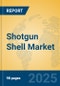 Shotgun Shell Market Insights 2025, Analysis and Forecast to 2030, by Manufacturers, Regions, Technology, Application, Product Type - Product Thumbnail Image