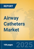 Airway Catheters Market Insights 2025, Analysis and Forecast to 2030, by Manufacturers, Regions, Technology, Application, Product Type- Product Image