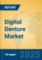 Digital Denture Market Insights 2025, Analysis and Forecast to 2030, by Manufacturers, Regions, Technology, Application, Product Type - Product Image