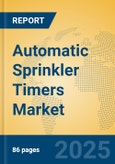 Automatic Sprinkler Timers Market Insights 2025, Analysis and Forecast to 2030, by Manufacturers, Regions, Technology, Application, Product Type- Product Image