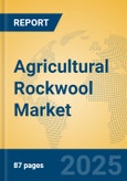 Agricultural Rockwool Market Insights 2025, Analysis and Forecast to 2030, by Manufacturers, Regions, Technology, Application, Product Type- Product Image