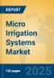 Micro Irrigation Systems Market Insights 2025, Analysis and Forecast to 2030, by Market Participants, Regions, Technology, Application, Product Type - Product Image