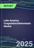 2024-2029 Latin America Coagulation/Hemostasis Market Database for 22 Countries--2024-2029 Volume and Sales Segment and Strategies, 2024-2029 Volume and Sales Segment Forecasts for 40 Hemostasis Tests- Product Image