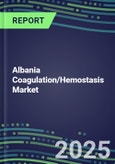 2024-2029 Albania Coagulation/Hemostasis Market Database--2024-2029 Volume and Sales Segment and Strategies, 2024-2029 Volume and Sales Segment Forecasts for 40 Hemostasis Tests- Product Image