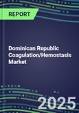 2024-2029 Dominican Republic Coagulation/Hemostasis Market Database--2024-2029 Volume and Sales Segment and Strategies, 2024-2029 Volume and Sales Segment Forecasts for 40 Hemostasis Tests- Product Image