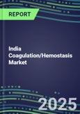 2024-2029 India Coagulation/Hemostasis Market Database--2024-2029 Volume and Sales Segment and Strategies, 2024-2029 Volume and Sales Segment Forecasts for 40 Hemostasis Tests- Product Image