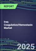 2024-2029 Iraq Coagulation/Hemostasis Market Database--2024-2029 Volume and Sales Segment and Strategies, 2024-2029 Volume and Sales Segment Forecasts for 40 Hemostasis Tests- Product Image