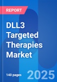 DLL3 Targeted Therapies Market, Approved Drugs Dosage, Pricing & Clinical Trials Insight 2025- Product Image