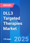 DLL3 Targeted Therapies Market, Approved Drugs Dosage, Pricing & Clinical Trials Insight 2025 - Product Thumbnail Image