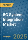 5G System Integration Market - Global Industry Analysis, Size, Share, Growth, Trends, and Forecast 2032 - By Product, Technology, Grade, Application, End-user, Region: (North America, Europe, Asia Pacific, Latin America and Middle East and Africa)- Product Image