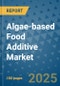 Algae-based Food Additive Market - Global Industry Analysis, Size, Share, Growth, Trends, and Forecast 2032 - By Product, Technology, Grade, Application, End-user, Region: (North America, Europe, Asia Pacific, Latin America and Middle East and Africa) - Product Thumbnail Image