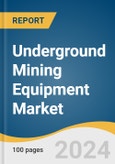 Underground Mining Equipment Market Size, Share & Trends Analysis Report By Equipment, By Mining Technique, By Application, By Region, And Segment Forecasts, 2025 - 2030- Product Image