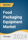 Food Packaging Equipment Market Size, Share & Trends Analysis Report By Equipment, By Application, By Region, And Segment Forecasts, 2025 - 2030- Product Image