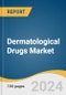 Dermatological Drugs Market Size, Share & Trends Analysis Report By Therapy, By Type, By Route Of Administration, By Drug Class, By Distribution Channel, By Region, And Segment Forecasts, 2025 - 2030 - Product Image