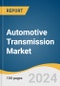 Automotive Transmission Market Size, Share & Trends Analysis Report By Transmission, By Fuel, By Vehicle, By Region, And Segment Forecasts, 2025 - 2030 - Product Image