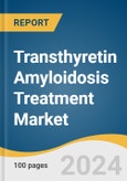 Transthyretin Amyloidosis Treatment Market Size, Share & Trends Analysis Report By Therapy, By Type, By Disease, By Distribution Channel, By Region, And Segment Forecasts, 2025 - 2030- Product Image