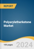 Polyaryletherketone Market Size, Share & Trends Analysis Report By Type, By Application, By Region, And Segment Forecasts, 2025 - 2030- Product Image