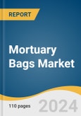 Mortuary Bags Market Size, Share & Trends Analysis Report By Raw Material, By Size, By End-use, By Region, And Segment Forecasts, 2025 - 2030- Product Image