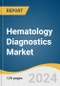 Hematology Diagnostics Market Size, Share & Trends Analysis Report By Product, By Test, By End Use, By Region, And Segment Forecasts, 2025 - 2030 - Product Thumbnail Image