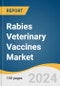 Rabies Veterinary Vaccines Market Size, Share & Trends Analysis Report By Application, By Region, And Segment Forecasts, 2025 - 2030 - Product Image