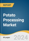 Potato Processing Market Size, Share & Trends Analysis Report By Product, By Application, By Distribution Channel, By Region, And Segment Forecasts, 2024 - 2030- Product Image