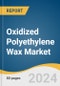 Oxidized Polyethylene Wax Market Size, Share & Trends Analysis Report By Product, By Application, By Region, And Segment Forecasts, 2025 - 2030 - Product Image