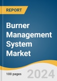 Burner Management System Market Size, Share & Trends Analysis Report By Component, By Application, By Fuel Type By Industry, By Region And Segment Forecasts, 2025 - 2030- Product Image