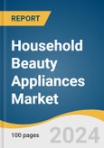 Household Beauty Appliances Market Size, Share & Trends Analysis Report By Product, By Distribution Channel, By Region, And Segment Forecasts, 2025 - 2030- Product Image