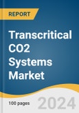 Transcritical CO2 Systems Market Size, Share & Trends Analysis Report By Function, By Application, By Region And Segment Forecasts, 2025 - 2030- Product Image