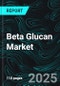 Beta Glucan Market Global Forecast Report by Source, Product, Application, Countries and Company Analysis 2025-2033 - Product Image