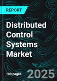 Distributed Control Systems Market Global Forecast Report by Component, End User, Countries and Company Analysis 2025-2033- Product Image