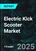 Electric Kick Scooter Market Global Forecast Report by Battery, Drive, Voltage, Application, Countries and Company Analysis 2025-2033- Product Image