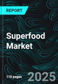 Superfood Market Global Forecast Report by Type, Application, Distribution Channel, Countries and Company Analysis 2025-2033- Product Image