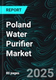 Poland Water Purifier Market Forecast Report by Technology, Distribution Channel, End User, City and Company Analysis 2025-2033- Product Image