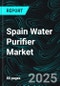 Spain Water Purifier Market Forecast Report by Technology, Distribution Channel, End User, City and Company Analysis 2025-2033 - Product Image