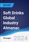 Soft Drinks Global Industry Almanac 2019-2028 - Product Image