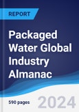 Packaged Water Global Industry Almanac 2019-2028- Product Image