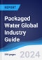 Packaged Water Global Industry Guide 2019-2028 - Product Thumbnail Image