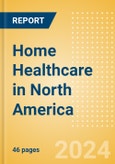 Home Healthcare in North America- Product Image