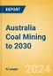 Australia Coal Mining to 2030 - Product Image